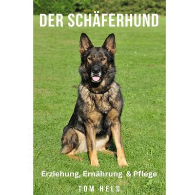 Der Schäferhund, Taschenbuch von Tom Held, Epubli, 978-3-8190-4804-3
