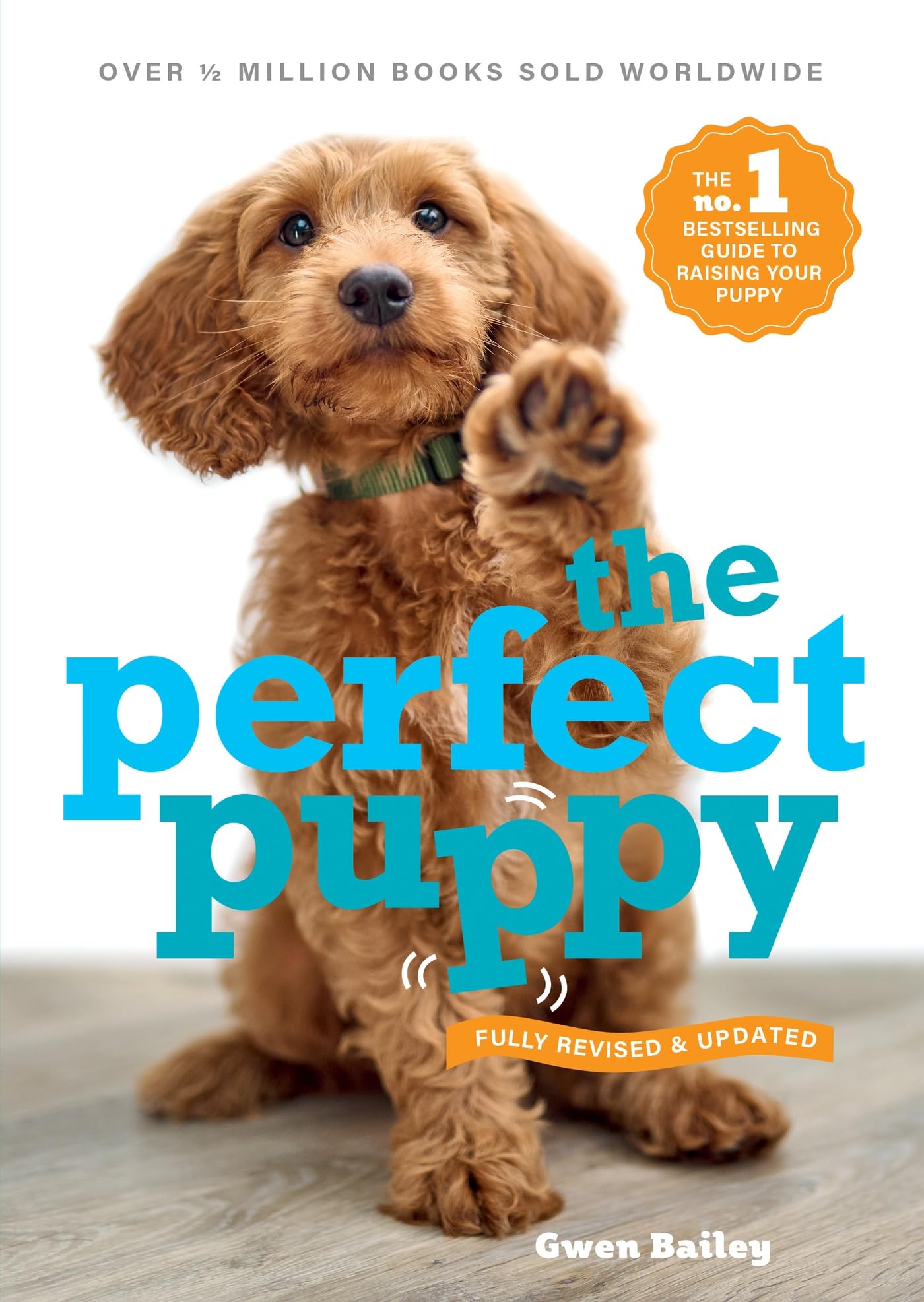 Gwen Bailey - Perfect Puppy: The classic puppy training book now fully revised and updated - Preis vom 11.10.2026 03:10:56 h