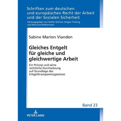 Gleiches Entgelt für gleiche und gleichwertige Arbeit, Gebundene Ausgabe von Sabine Marion Vianden, Peter Lang GmbH, Internationaler Verlag der