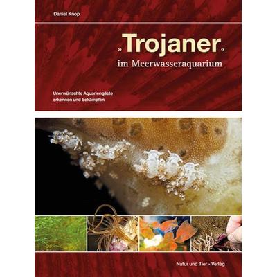 Trojaner im Meerwasseraquarium, Gebundene Ausgabe von Daniel Knop, Natur Und Tier, 978-3-86659-419-7