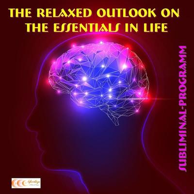 The relaxed outlook on the essentials in life: Subliminal-program - Michael Bauer, Audio, 4057664022189