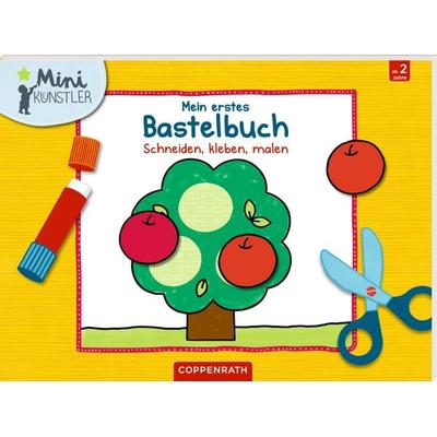 Mein erstes Bastelbuch, Gebundene Ausgabe von , Coppenrath