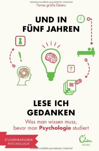 Fenne Große Deters - Und in fünf Jahren lese ich Gedanken: Was man wissen muss, bevor man Psychologie studiert - Preis vom 30.09.2026 09:01:18 h