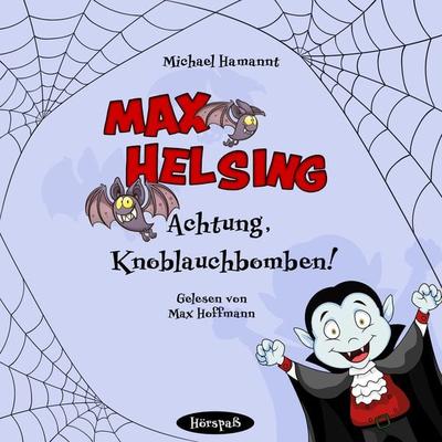 Max Helsing - Achtung, Knoblauchbomben! - Michael Hamannt, Audio, 4069828010598