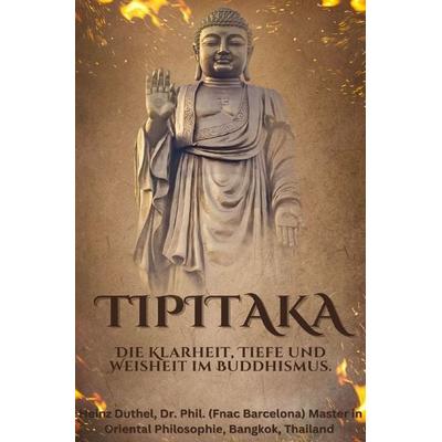 Tipitaka, Taschenbuch von Heinz Duthel, Epubli, 978-3-7575-6079-9