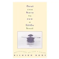 First You Have to Row a Little Boat, Ratgeber von Richard Bode