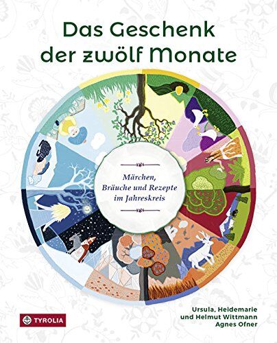 Helmut Wittmann - Das Geschenk der zwölf Monate: Märchen, Bräuche und Rezepte im Jahreskreis - Preis vom 05.10.2026 03:47:11 h