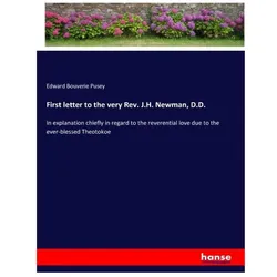 First letter to the very Rev. J.H. Newman, D.D., Belletristik von Edward Bouverie Pusey