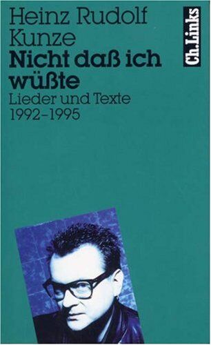 Kunze, Heinz Rudolf - Nicht daß ich wüßte. Lieder und Texte 1992-1995 - Preis vom 09.10.2026 07:28:09 h