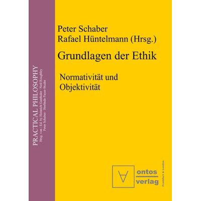 Grundlagen der Ethik, Gebundene Ausgabe von , De Gruyter, 978-3-11-032963-6