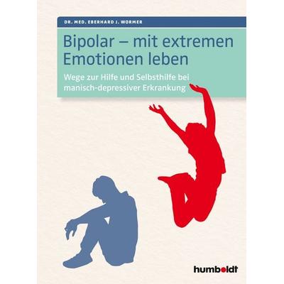 Bipolar - mit extremen Emotionen leben, Geheftet von med. Eberhard J. Wormer, Humboldt Verlag, 978-3-86910-331-0