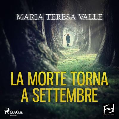 La morte torna a settembre - Maria Teresa Valle, Audio, 9788727077475