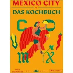 Mexico City – Das Kochbuch, Ratgeber von Rosa Cienfuegos