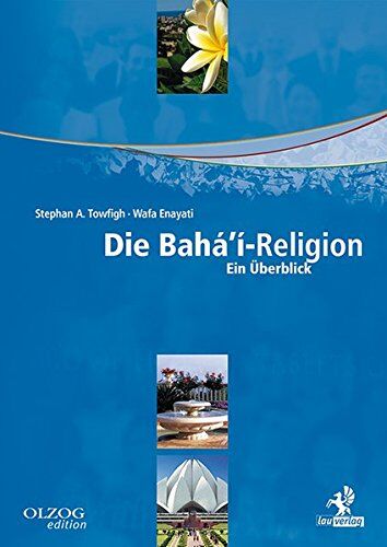 Towfigh, Stephan A - Die Bahá'í-Religion: Ein Überblick - Preis vom 12.10.2026 11:37:12 h