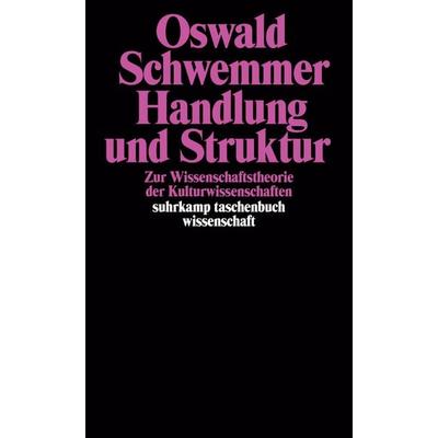 Handlung und Struktur, Taschenbuch von Oswald Schwemmer, Suhrkamp, 978-3-518-28269-4