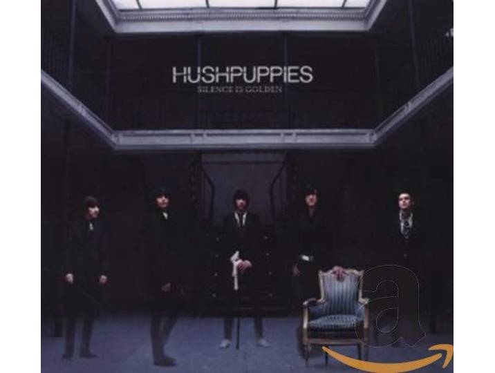 Hushpuppies - Silence Is Golden