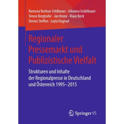 Regionaler Pressemarkt und Publizistische Vielfalt, Taschenbuch von Ramona Vonbun-Feldbauer,Johanna Grüblbauer,Simon Berghofer,Jan Krone,Klaus Beck,