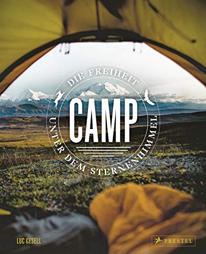 Luc Gesell - Camp / Zelten: Die Freiheit unter dem Sternenhimmel. - Mit praktischen Tipps und Camping-Hacks - Preis vom 09.10.2026 07:28:09 h