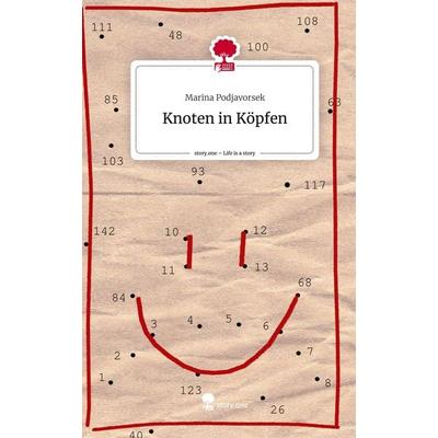 Knoten in Köpfen. Life is a Story - story.one, Gebundene Ausgabe von Marina Podjavorsek, Storylution, 978-3-7115-6622-5