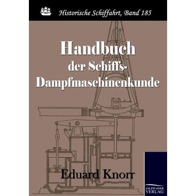 Handbuch der Schiffs-Dampfmaschinenkunde, Taschenbuch von Eduard Knorr, Salzwasser, 978-3-86195-451-4