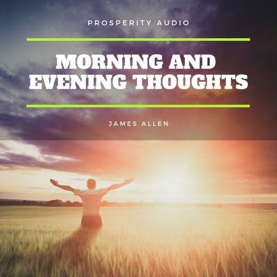 Morning and Evening Thoughts - James Allen, Audio, 9782291063032