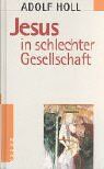 Adolf Holl - Jesus in schlechter Gesellschaft - Preis vom 10.10.2026 11:48:34 h