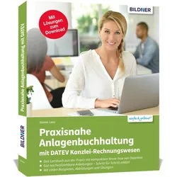 Praxisnahe Anlagenbuchhaltung mit DATEV Kanzlei Rechnungswesen, Fachbücher von Günter Lenz