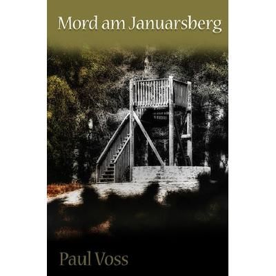 Krimis aus dem Südkreis Nienburg / Mord am Januarsberg, Taschenbuch von Paul Voss, Epubli, 978-3-7529-6397-7