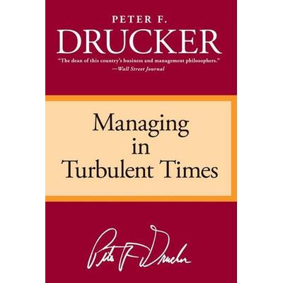 Managing Turbulent Times, Taschenbuch von Peter F. Drucker, HarperCollins, 978-0-88730-616-7