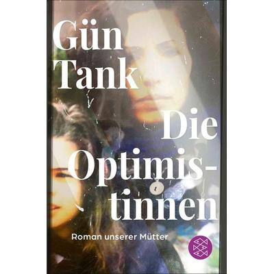 Die Optimistinnen, Taschenbuch von Gün Tank, Fischer Taschenbuch Verlag, 978-3-596-71116-1