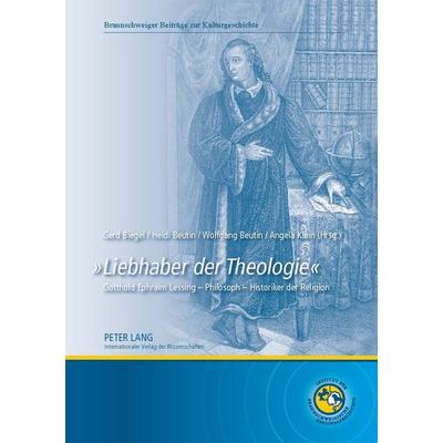 «Liebhaber der Theologie», Gebundene Ausgabe von , Peter Lang GmbH, Internationaler Verlag der Wissenschaften, 978-3-631-57875-9