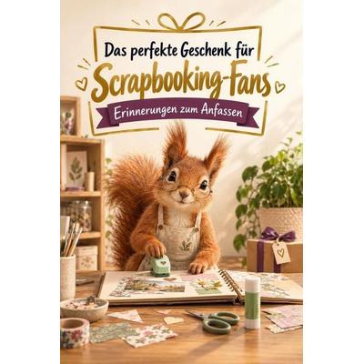 Das perfekte Geschenk für Scrapbooking-Fans, Taschenbuch von Eva Meier, Tiptop, 978-3-696-14319-0