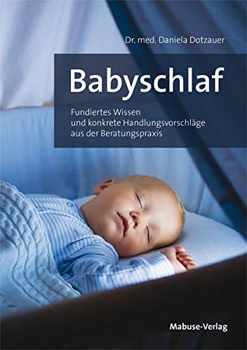 Daniela Dotzauer - Babyschlaf. Fundiertes Wissen und konkrete Handlungsvorschläge aus der Beratungspraxis - Preis vom 11.10.2026 15:43:13 h