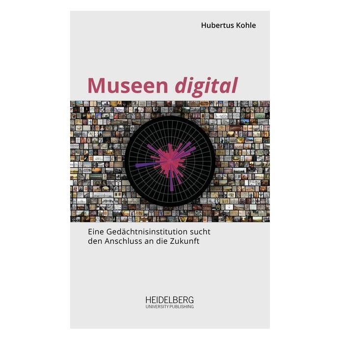 Heidelberg University Museen digital (Deutsch, Softcover, Hubertus Kohle) (56001313)