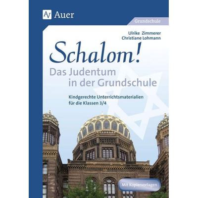 Schalom! Das Judentum in der Grundschule, Geheftet von Christiane Lohmann,Ulrike Zimmerer, Auer Verlag in der AAP Lehrerwelt GmbH