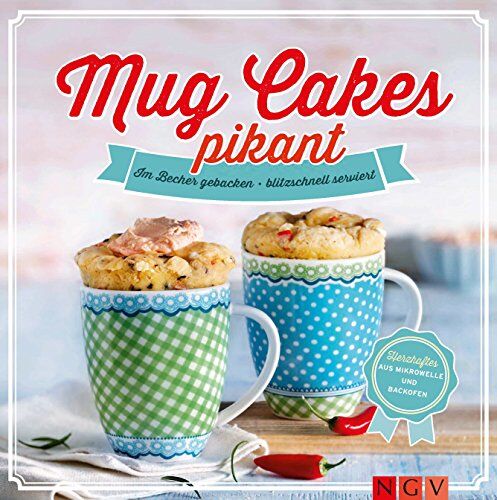 Nina Engels - Mug Cakes pikant: Im Becher gebacken - blitzschnell serviert - Preis vom 09.10.2026 07:28:09 h