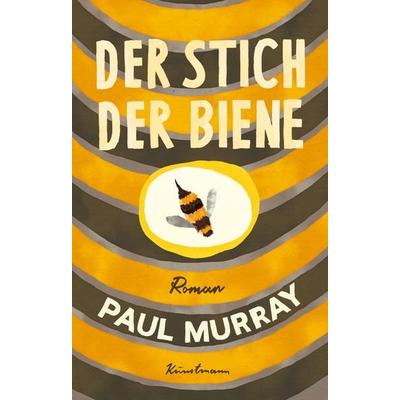 Der Stich der Biene, Gebundene Ausgabe von Paul Murray, Kunstmann, A