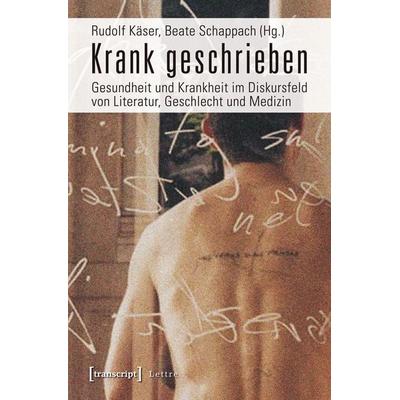 Krank geschrieben, Taschenbuch von , Transcript, 978-3-8376-1760-3