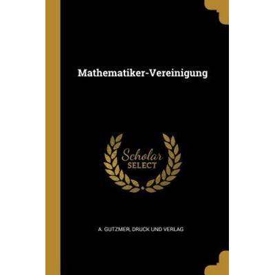 Mathematiker-Vereinigung, Taschenbuch von A. Gutzmer, Creative Media Partners, LLC, 978-1-01-040900-7