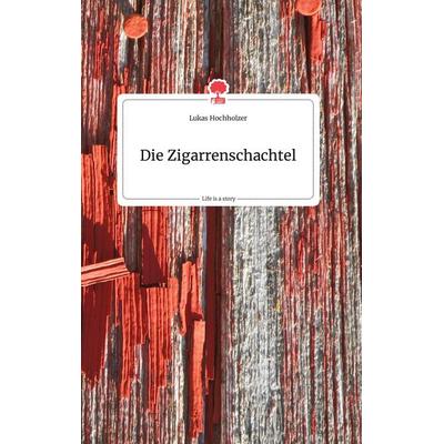 Die Zigarrenschachtel. Life is a Story - story.one, Gebundene Ausgabe von Lukas Hochholzer, Story.one publishing, 978-3-99087-489-9