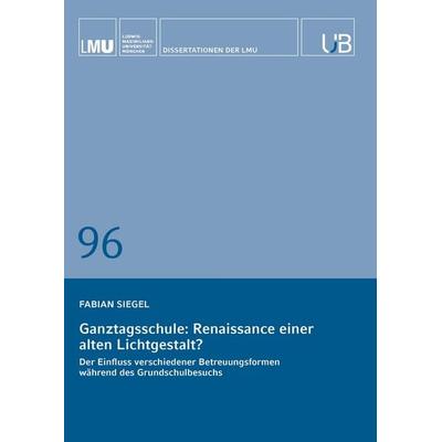 Ganztagsschule: Renaissance einer alten Lichtgestalt?, Taschenbuch von Fabian Siegel, Buchschmiede, 978-3-99192-126-4