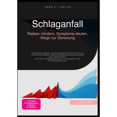 Schlaganfall: Risiken mindern, Symptome deuten, Wege zur Genesung, Taschenbuch von Hebe A.I. Salvie, Epubli, 978-3-565-19277-9
