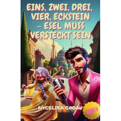 Türkei für Anfänger / Eins, zwei, drei, vier Eckstein, Esel muss versteckt sein, Taschenbuch von Angelika Godau, Epubli, 978-3-565-13177-8