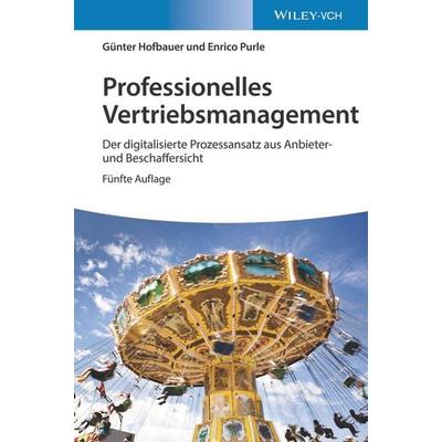 Professionelles Vertriebsmanagement, Gebundene Ausgabe von Günter Hofbauer,Enrico Purle, Wiley-VCH, 978-3-527-35057-5