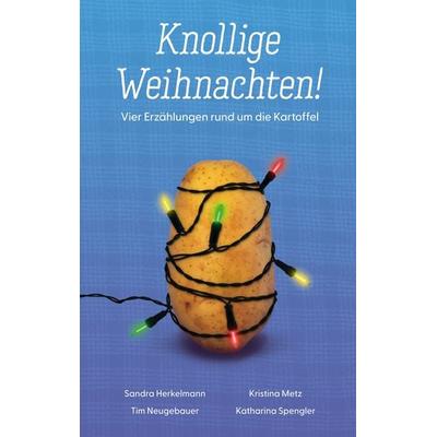 Knollige Weihnachten!, Taschenbuch von Tim Neugebauer,Sandra Herkelmann,Kristina Metz,Katharina Spengler, BoD – Books on Demand, 978-3-695-14487-7