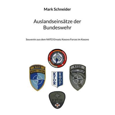Auslandseinsätze der Bundeswehr, Taschenbuch von Mark Schneider, BoD – Books on Demand, 978-3-7693-0184-7