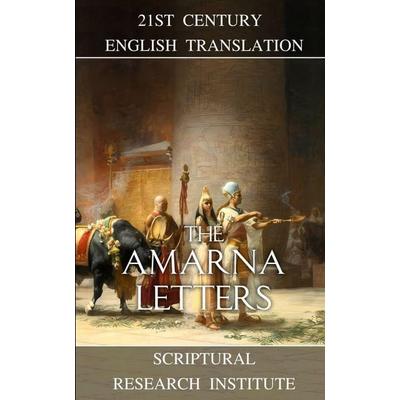 The Amarna Letters, Taschenbuch von Scriptural Research Institute, Digital Ink Productions, 978-1-73906-910-0