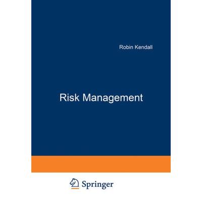 Risk Management, Gebundene Ausgabe von Robin Kendall, Betriebswirtschaftlicher Verlag Gabler, 978-3-409-18982-8