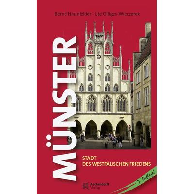 Münster - Stadt des Westfälischen Friedens, Taschenbuch von Bernd Haunfelder,Ute Olliges-Wieczorek, Aschendorff, 978-3-402-05364-5