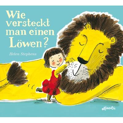 Wie versteckt man einen Löwen?, Paperback von Helen Stephens, Atlantis Kinderbuch